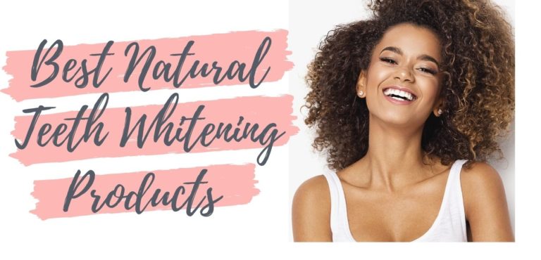 Best Natural Teeth Whitening Products
