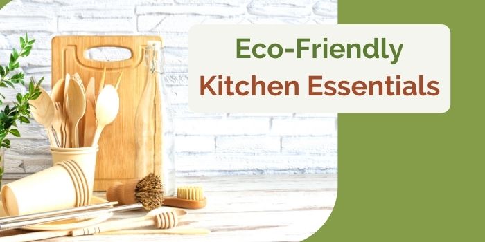 Eco-Friendly Kitchen Essentials