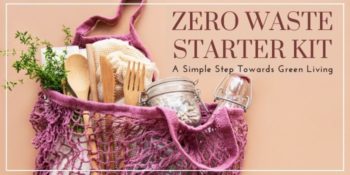 Zero Waste Starter Kit: A Simple Step Towards Green Living