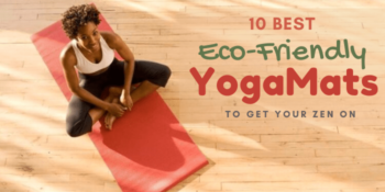 10 Best Eco-Friendly Yoga Mats To Get Your Zen On